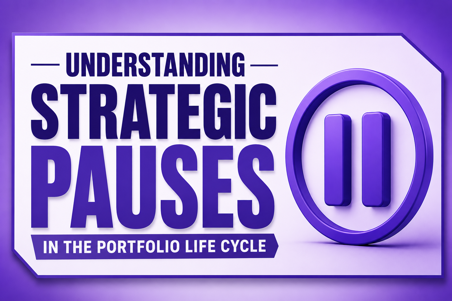 Understanding Strategic Pauses in the Portfolio Life Cycle